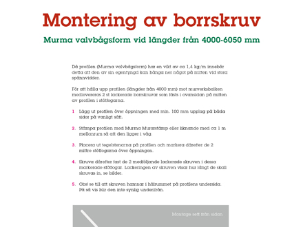 Montering av borrskruv på Murma valvbågsform vid L=4000-6050 mm